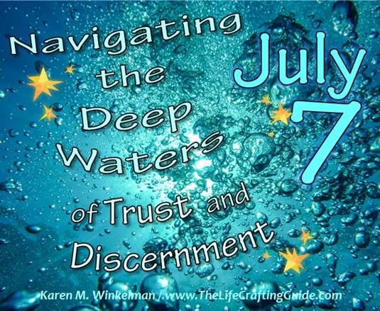 Trust and Discernement - Navigating the Deep Waters - July