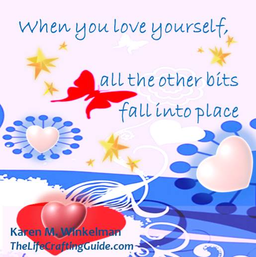 When you love yourself the bits fall into place; butterflies & hearts
