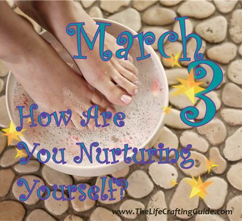 March, 3, How Are You Nurturing Yourself? picture of feet soaking in bath