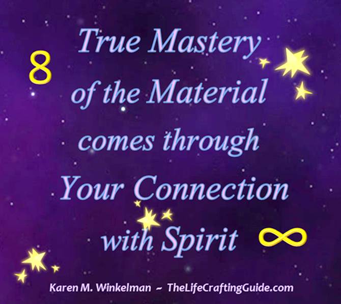True Mastery of the Material comes through your connection with Spirit