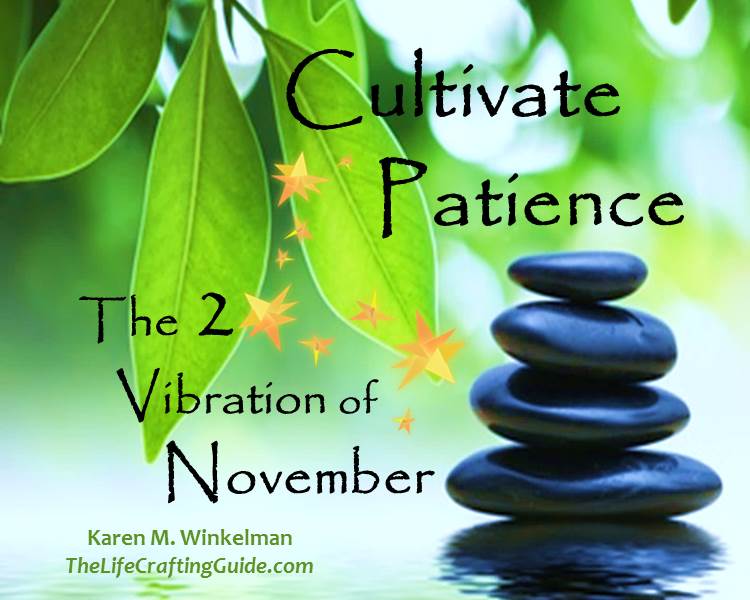 Tree branch and stacked stones with the words "Cultivate Patience, the 2 vibration of November"