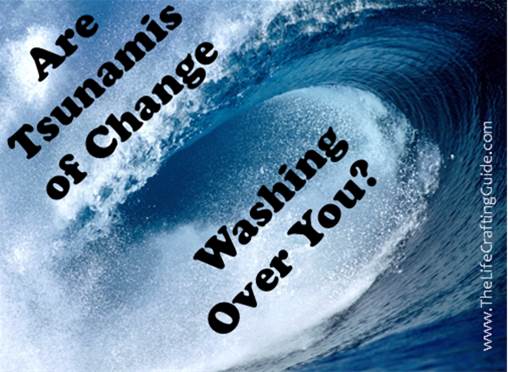 Wave with words: Are Tsunamis of change washing over you