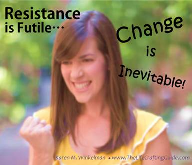 girl looking frustrated; words resistance is futile, change inevitable